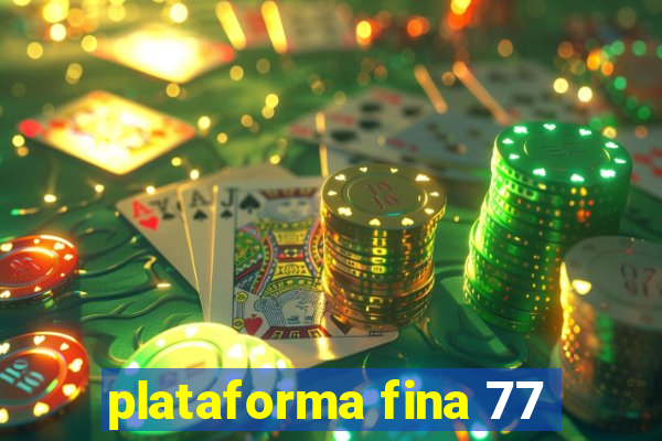 plataforma fina 77